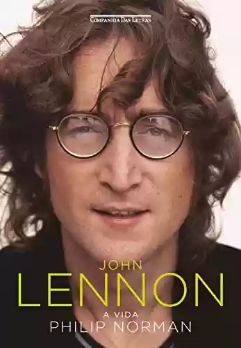 Livro PDF: John Lennon (Nova edição): A vida
