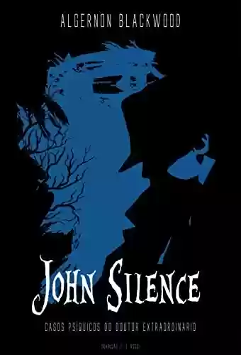 Livro PDF: John Silence: casos psíquicos do doutor extraordinário