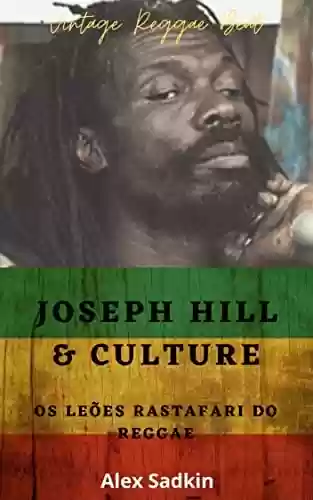 Livro PDF: Joseph Hill & Culture : Os Leões Rastafari do Reggae (Vintage Reggae Beat Livro 14)