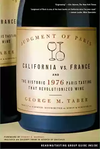 Capa do livro: Judgment of Paris: California vs. France and the Historic 1976 Paris Tasting That Revolutionized Wine (English Edition) - Ler Online pdf