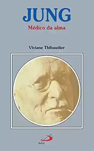 Livro PDF: Jung: Médico da alma (Amor e psique)