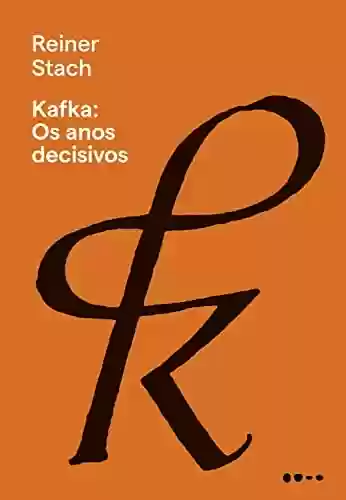 Livro PDF: Kafka: Os anos decisivos