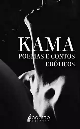 Livro PDF KAMA - POEMAS E CONTOS ERÓTICOS: Org. Ivan de Almeida