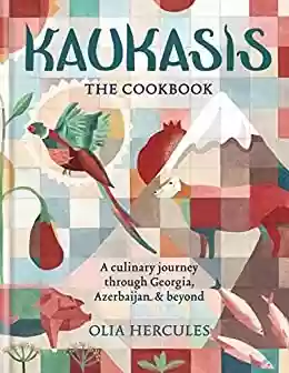 Capa do livro: Kaukasis The Cookbook: The culinary journey through Georgia, Azerbaijan & beyond (MITCHELL BEAZLE) (English Edition) - Ler Online pdf