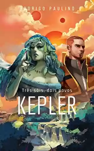 Capa do livro: Kepler: Três sóis, dois povos - Ler Online pdf