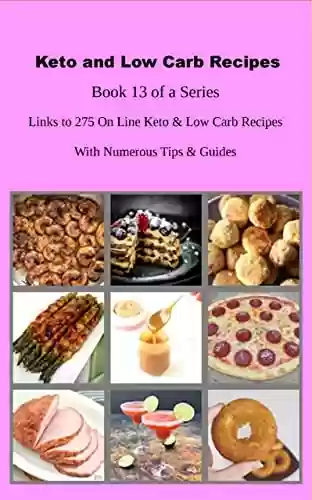 Livro PDF: Keto and Low Carb Recipes Book 13 of a Series (English Edition)