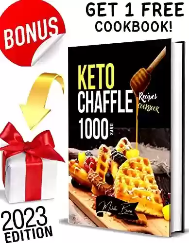 Livro PDF Keto Chaffle Recipes Cookbook: 1000 Days of Irresistible Ketogenic Sweet & Savory Dishes That Will Allow You to Lose Weight Guilt-Free (Love Cooking Book 3) (English Edition)