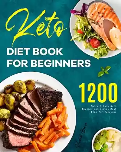 Capa do livro: Keto Diet Book for Beginners: 1200 Quick & Easy Keto Recipes and 4-Week Meal Plan for Everyone (English Edition) - Ler Online pdf