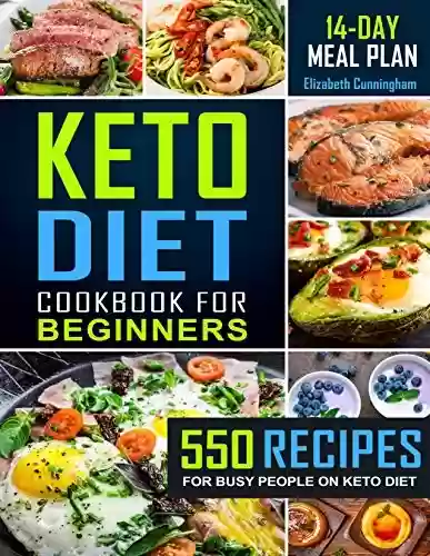 Livro PDF: Keto Diet Cookbook For Beginners: 550 Recipes For Busy People on Keto Diet (Keto Recipes for Beginners 1) (English Edition)