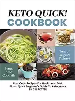 Capa do livro: Keto Quick: Fast Cook Recipes for Health and Diet, Plus a Quick Beginner's Guide to Ketogenics (English Edition) - Ler Online pdf