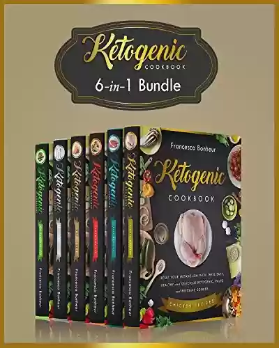 Capa do livro: Ketogenic: 6 in 1 bundle set ! Reset Your Metabolism With these Easy, Healthy and Delicious Ketogenic Recipes! (Lose Weight on Your Terms!) (English Edition) - Ler Online pdf