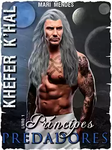Capa do livro: Khefer K'hal - Príncipes Predadores | Série Aliens Alfas - Livro 01 - Ler Online pdf