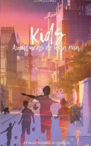 Livro PDF Kids: Aventuras de uma rua - Primeira temporada completa
