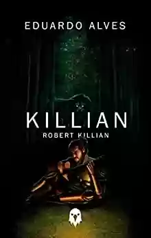 Capa do livro: Killian: Robert Killian (Trilogia Killian Livro 1) - Ler Online pdf