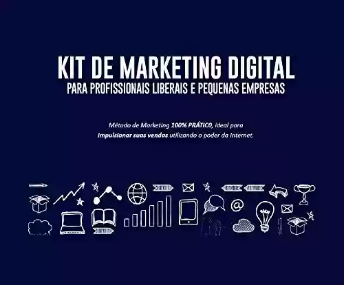 Capa do livro: Kit de Marketing Digital - Para pequenas empresas e Profissionais autônomos - Ler Online pdf