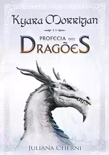 Livro PDF: Kyara Morrigan e a Profecia dos Dragões: ((LIVRO-2))