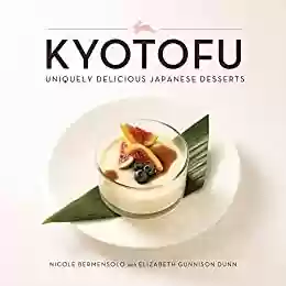 Livro PDF: Kyotofu: Uniquely Delicious Japanese Desserts (English Edition)