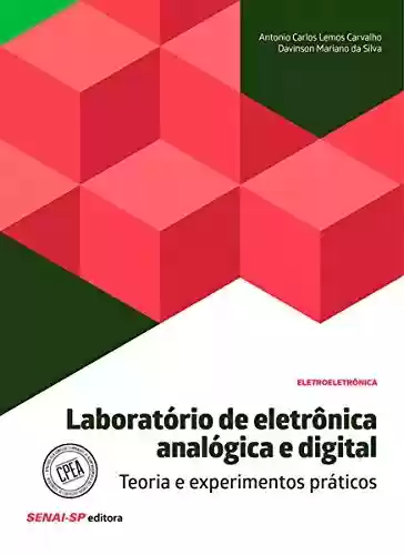 Livro PDF: Laboratório de eletrônica analógica e digital – Teoria e experimentos práticos (Eletroeletrônica)