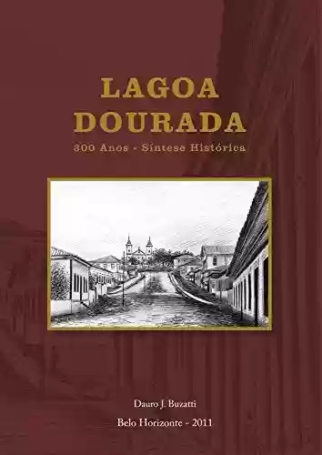 Livro PDF: Lagoa Dourada 300 Anos - Síntese Histórica