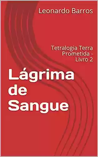 Livro PDF: Lágrima de Sangue: Tetralogia Terra Prometida - Livro 2