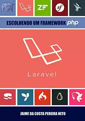 Livro PDF: Laravel - Escolhendo Um Framework Php