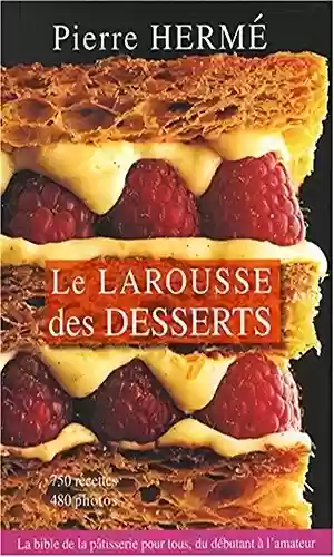 Capa do livro: le larousse des desserts pierre hermé (French Edition) - Ler Online pdf