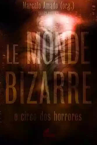 Capa do livro: Le Monde Bizarre: o circo dos horrores - Ler Online pdf