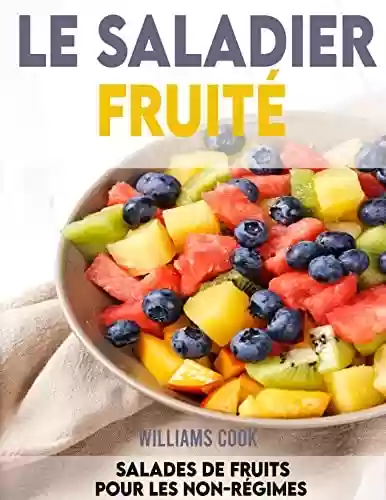 Livro PDF: Le saladier fruité: salades de fruits pour les non-régimes (French Edition)