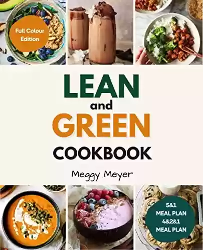 Capa do livro: Lean and Green Cookbook : your guide to a healthier, leaner you (English Edition) - Ler Online pdf