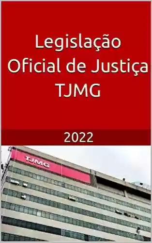 Livro PDF: Legislação Concurso Oficial de Justiça: TJMG 2022