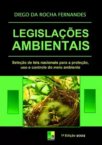Livro PDF: Legislações Ambientais: seleção de leis nacionais para a proteção, uso e controle do meio ambiente