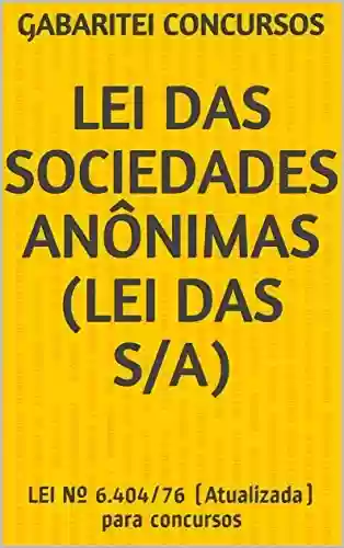 Livro PDF: Lei das Sociedades Anônimas (Lei das S/A): LEI Nº 6.404/76 (Atualizada) para concursos