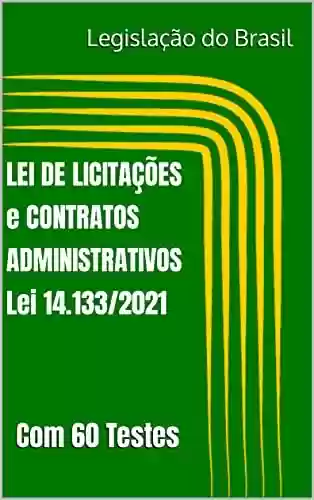 Livro PDF: LEI DE LICITAÇÕES e CONTRATOS ADMINISTRATIVOS: Lei 14.133/2021 - Com 60 Testes de Múltipla Escolha