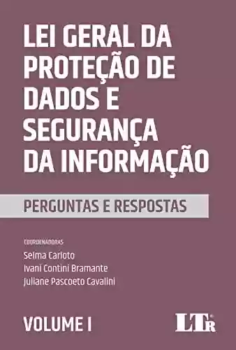 Livro PDF: Lei Geral da Proteção de Dados e Segurança da Informação: Perguntas e Respostas (Volume Livro 1)