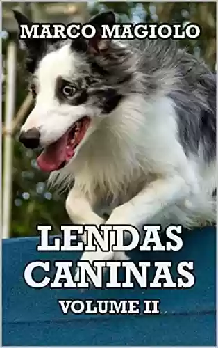 Livro PDF: Lendas Caninas: Volume II