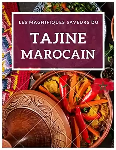 Capa do livro: LES MAGNIFIQUES SAVEURS DU TAJINE MAROCAIN (French Edition) - Ler Online pdf