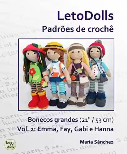 Livro PDF: LetoDolls Padrões de crochê Bonecos Grandes (21" / 53 cm) Vol. 2: Emma, Fay, Gabi e Hanna