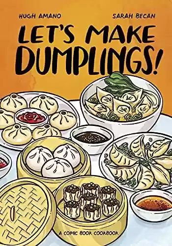 Livro PDF: Let's Make Dumplings!: A Comic Book Cookbook (English Edition)
