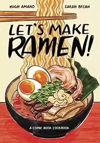 Livro PDF: Let's Make Ramen!: A Comic Book Cookbook (English Edition)