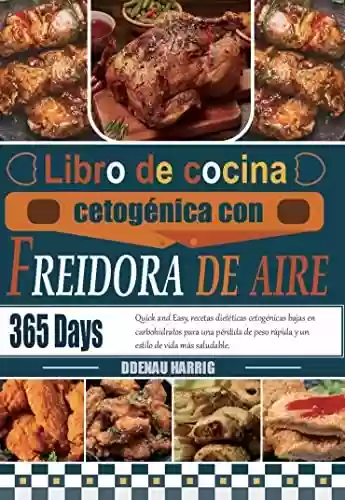 Livro PDF: Libro de cocina cetogénica con freidora de aire: 365 Days Quick and Easy, recetas dietéticas cetogénicas bajas en carbohidratos para una pérdida de peso ... de vida más saludable. (Spanish Edition)