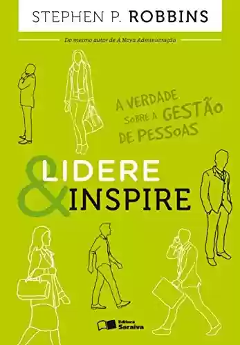Capa do livro: LIDERE & INSPIRE - A verdade sobre a gestão de pessoas - Ler Online pdf