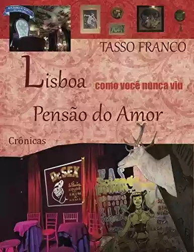 Livro PDF: Lisboa Como Você Nunca Viu: Pensão do Amor - Crônicas