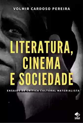 Livro PDF: Literatura, Cinema E Sociedade