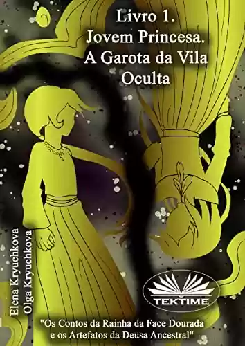 Capa do livro: Livro 1: A Jovem Princesa. A Garota da Vila Oculta - Ler Online pdf