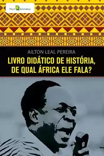 Capa do livro: Livro didático de história, de qual África ele fala? - Ler Online pdf