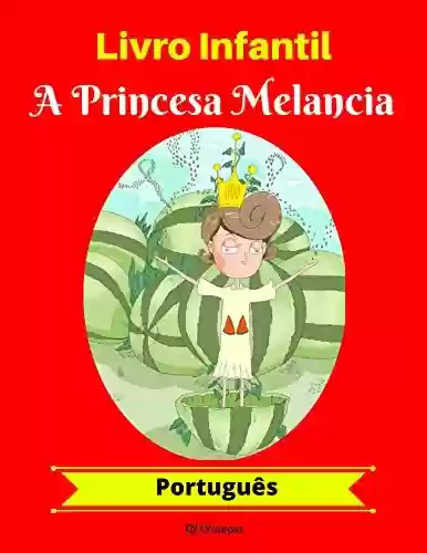 Livro PDF Livro Infantil: A Princesa Melancia (Português)