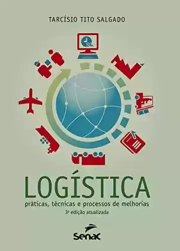 Livro PDF: Logística: práticas, técnicas e processos de melhorias