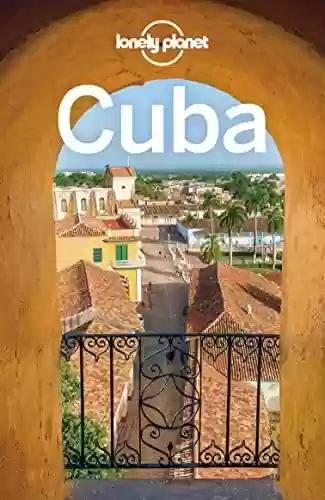 Livro PDF: Lonely Planet Cuba (Travel Guide) (English Edition)