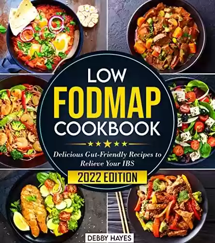 Capa do livro: Low-FODMAP Cookbook: Delicious Gut-Friendly Recipes to Relieve Your IBS | 28-Day Meal Plan for Beginners (English Edition) - Ler Online pdf