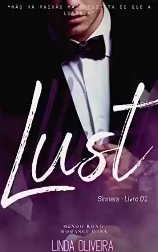 Livro PDF: Lust - (Luxúria) Romance Dark: Sinners - Livro 01 - Mundo Roxo (Sinners - Mundo Roxo 1)